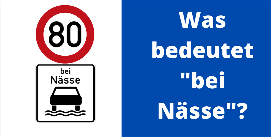 80 km/h bei Nässe: Was bedeutet Nässe?